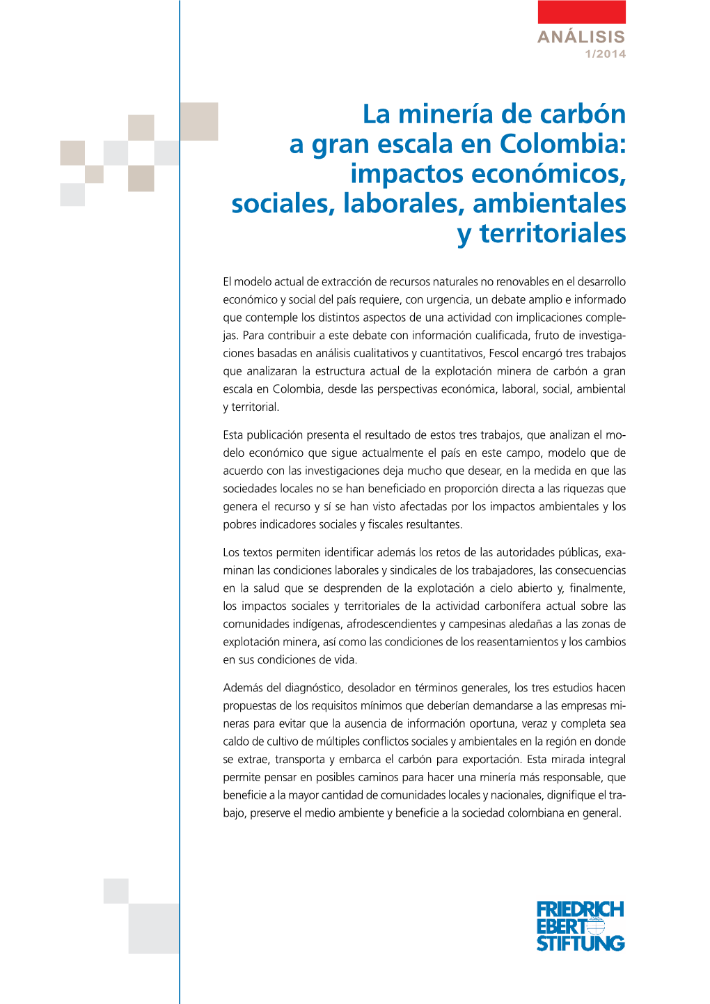 La Minería De Carbón a Gran Escala En Colombia: Impactos Económicos, Sociales, Laborales, Ambientales Y Territoriales