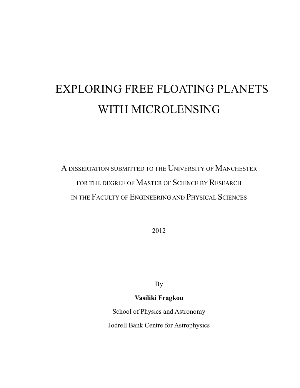 Exploring Free Floating Planets with Microlensing
