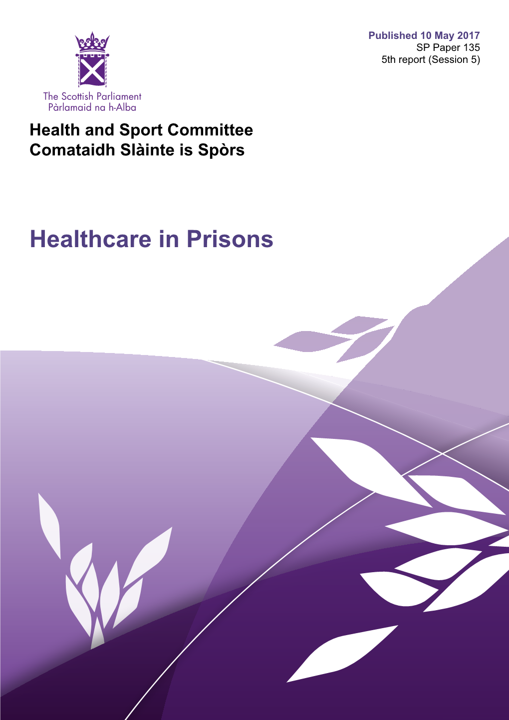 Healthcare in Prisons Published in Scotland by the Scottish Parliamentary Corporate Body