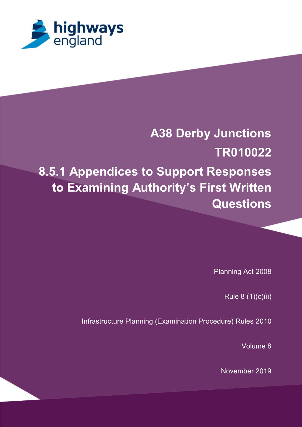 A38 Derby Junctions TR010022 8.5.1 Appendices to Support Responses to Examining Authority's First Written Questions