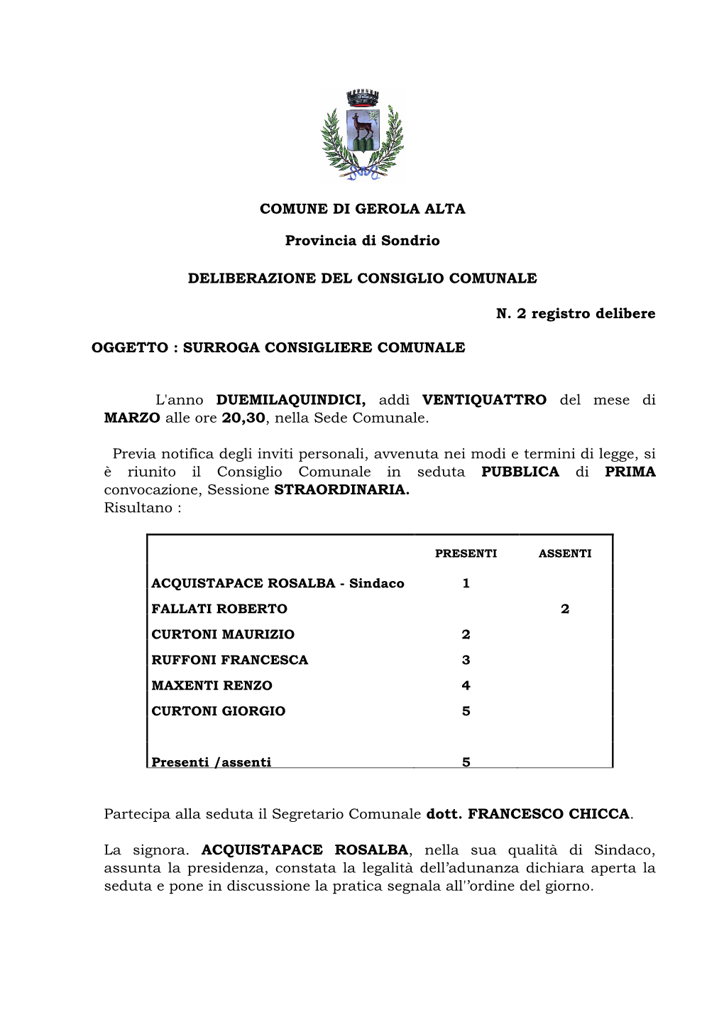 COMUNE DI GEROLA ALTA Provincia Di Sondrio DELIBERAZIONE DEL