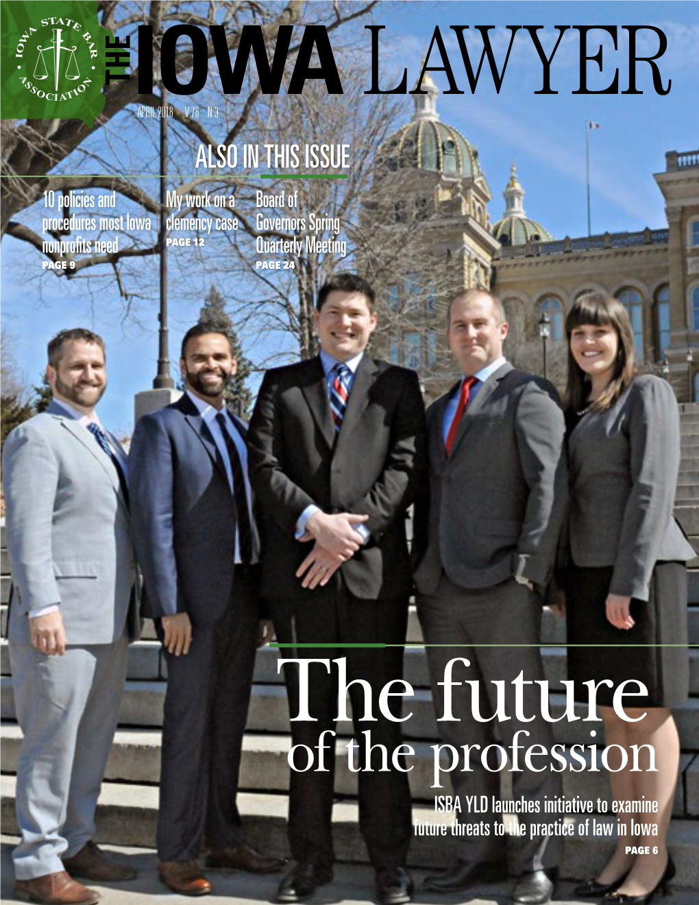 Of the Profession ISBA YLD Launches Initiative to Examine Future Threats to the Practice of Law in Iowa PAGE 6