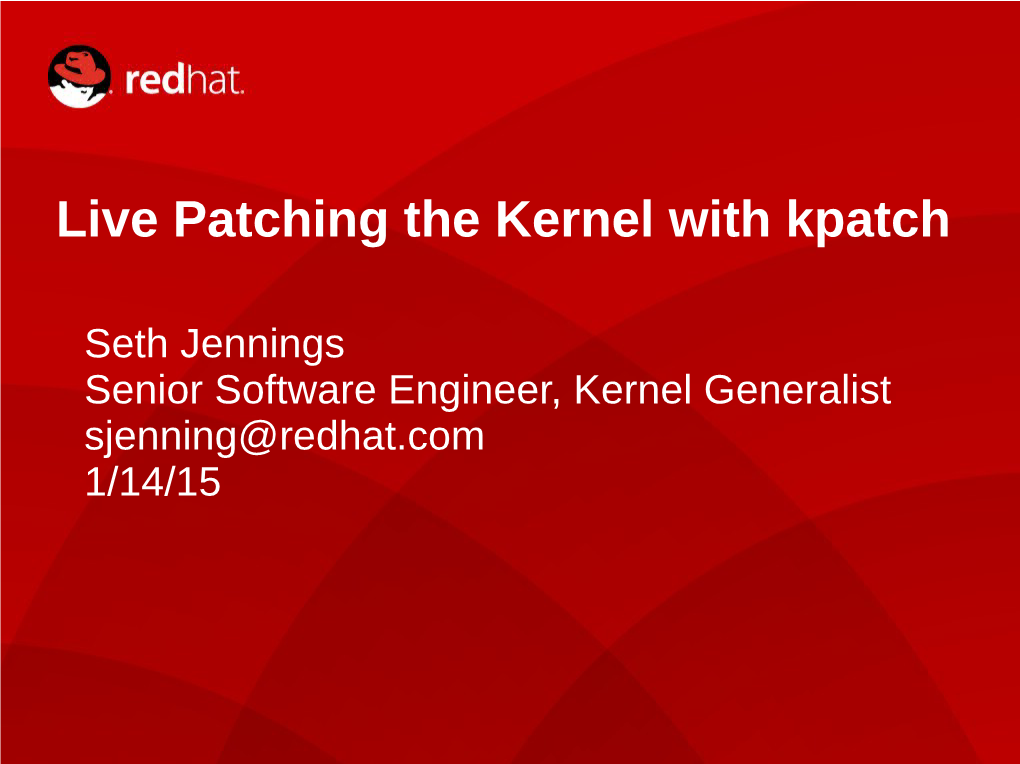 Live Patching the Kernel with Kpatch