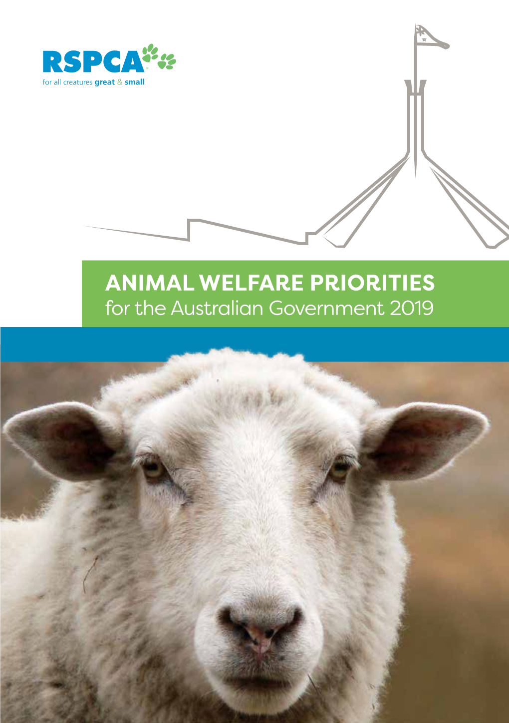 ANIMAL WELFARE PRIORITIES for the Australian Government 2019 PREVENTING CRUELTY to ANIMALS SINCE 1871