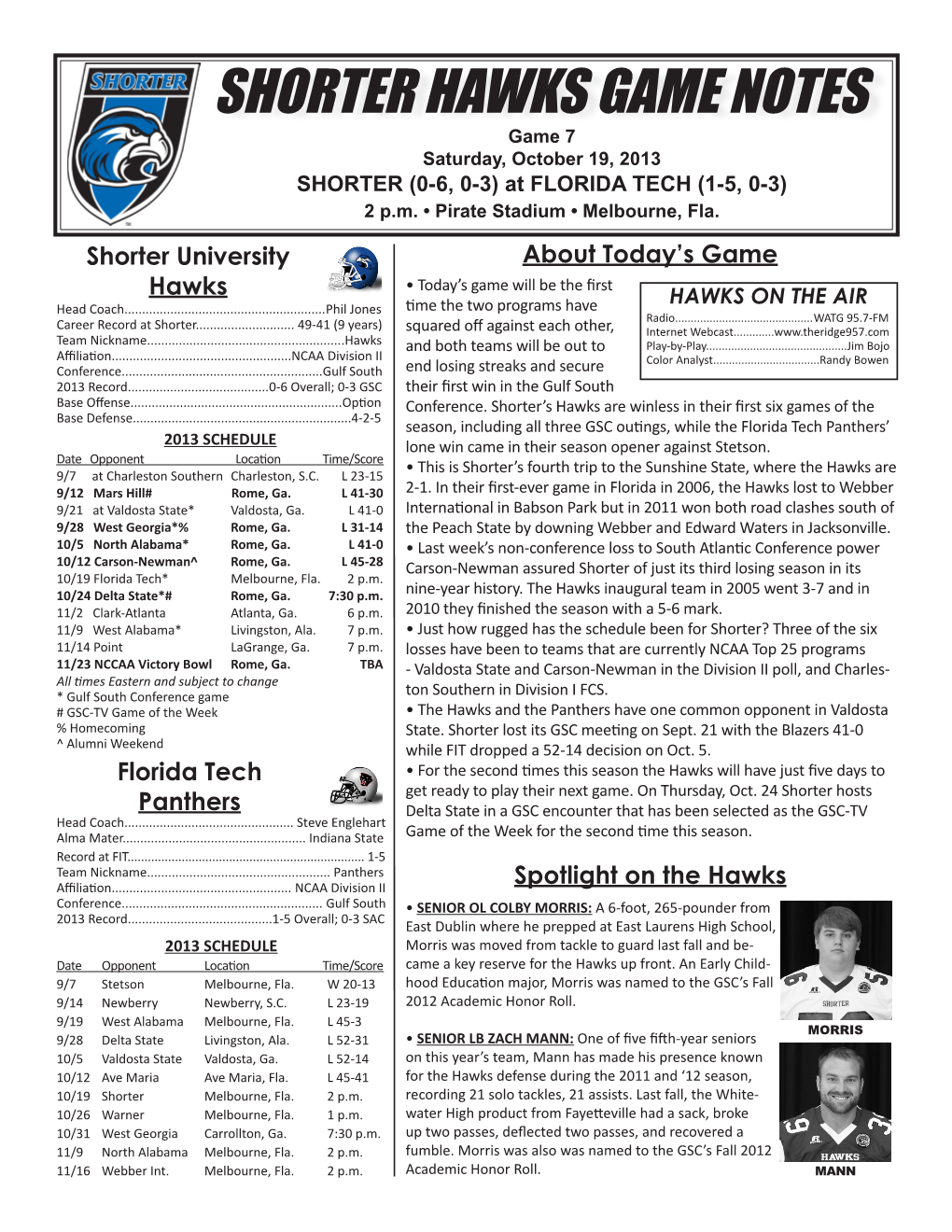 SHORTER HAWKS GAME NOTES Game 7 Saturday, October 19, 2013 SHORTER (0-6, 0-3) at FLORIDA TECH (1-5, 0-3) 2 P.M