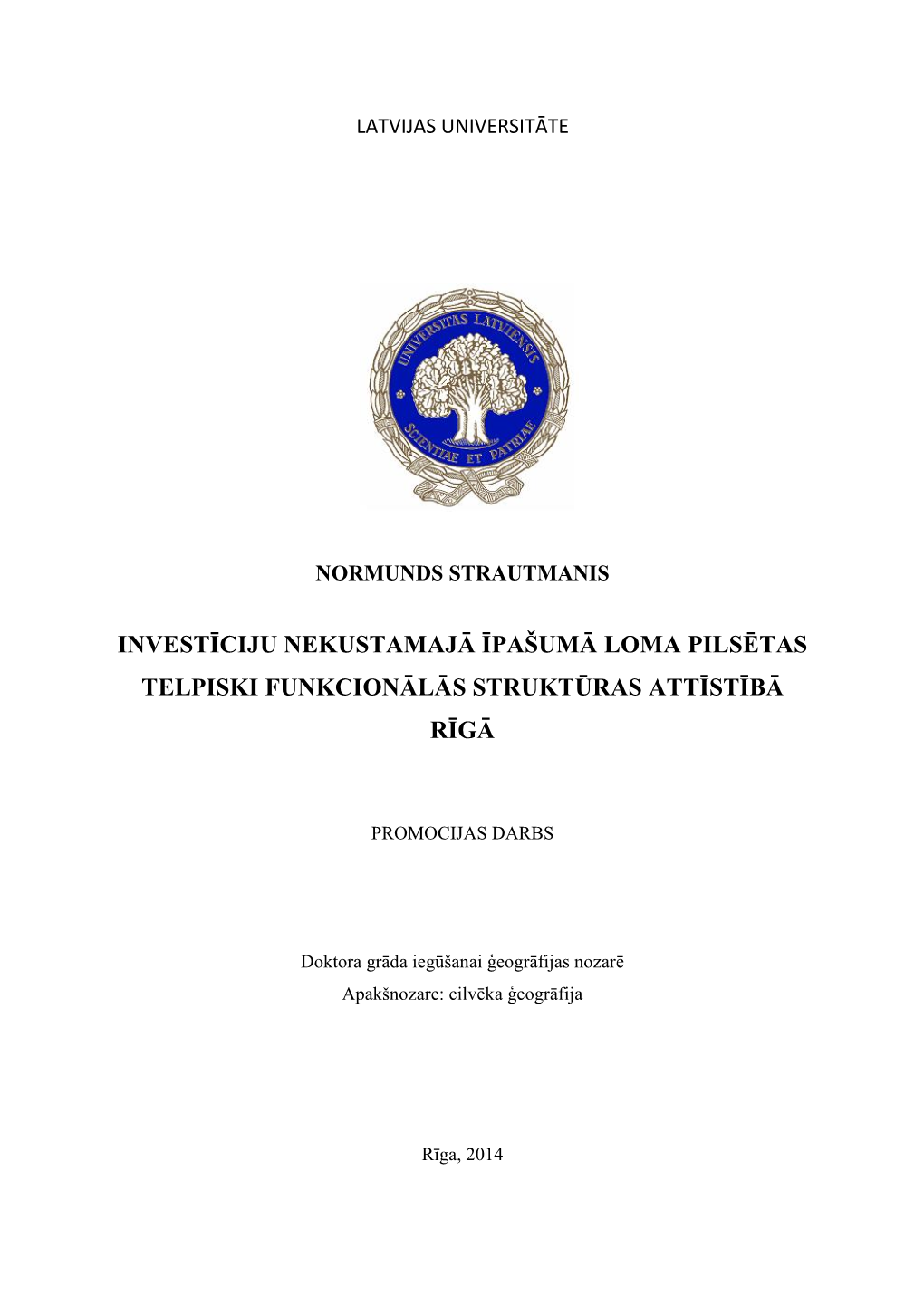 Investīciju Nekustamajā Īpašumā Loma Pilsētas Telpiski Funkcionālās Struktūras Attīstībā Rīgā