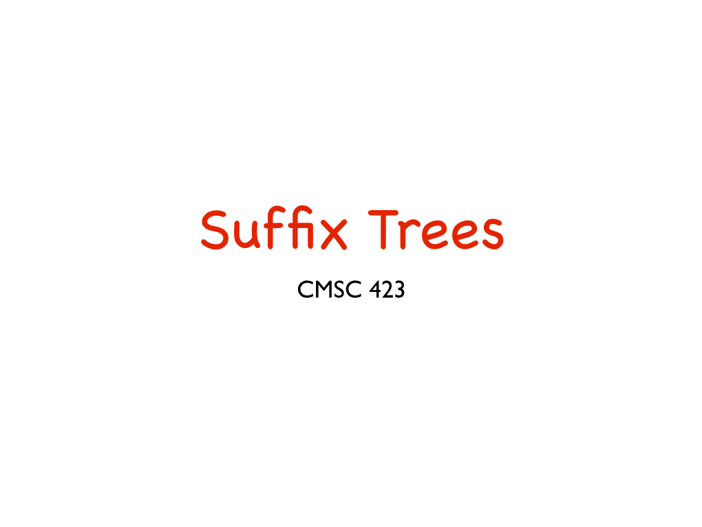 Suffix Tries & Trees