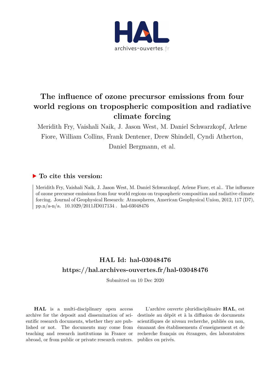 The Influence of Ozone Precursor Emissions from Four World Regions on Tropospheric Composition and Radiative Climate Forcing Meridith Fry, Vaishali Naik, J