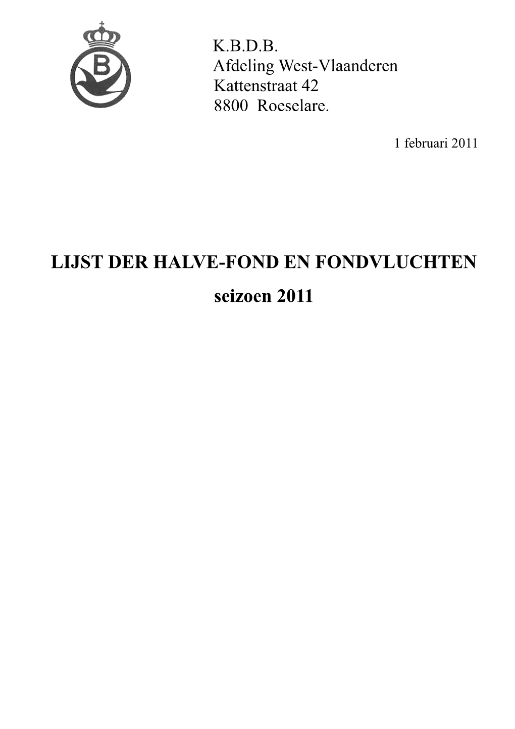 LIJST DER HALVE-FOND EN FONDVLUCHTEN Seizoen 2011