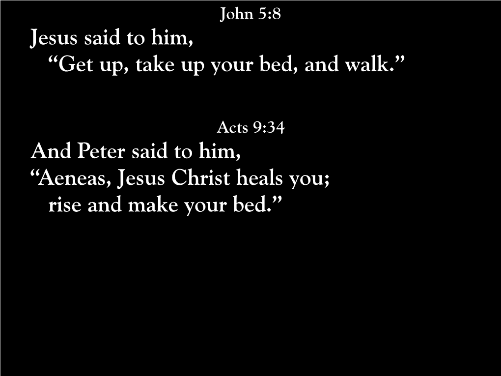 Aeneas, Jesus Christ Heals You; Rise