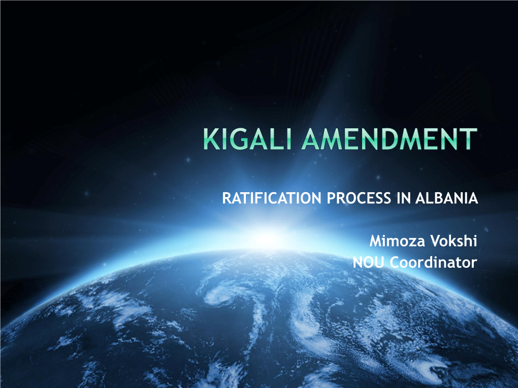 RATIFICATION PROCESS in ALBANIA Mimoza Vokshi NOU