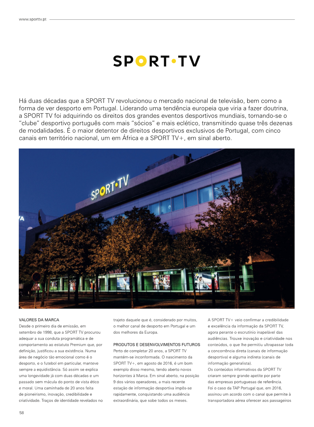 Há Duas Décadas Que a SPORT TV Revolucionou O Mercado Nacional De Televisão, Bem Como a Forma De Ver Desporto Em Portugal