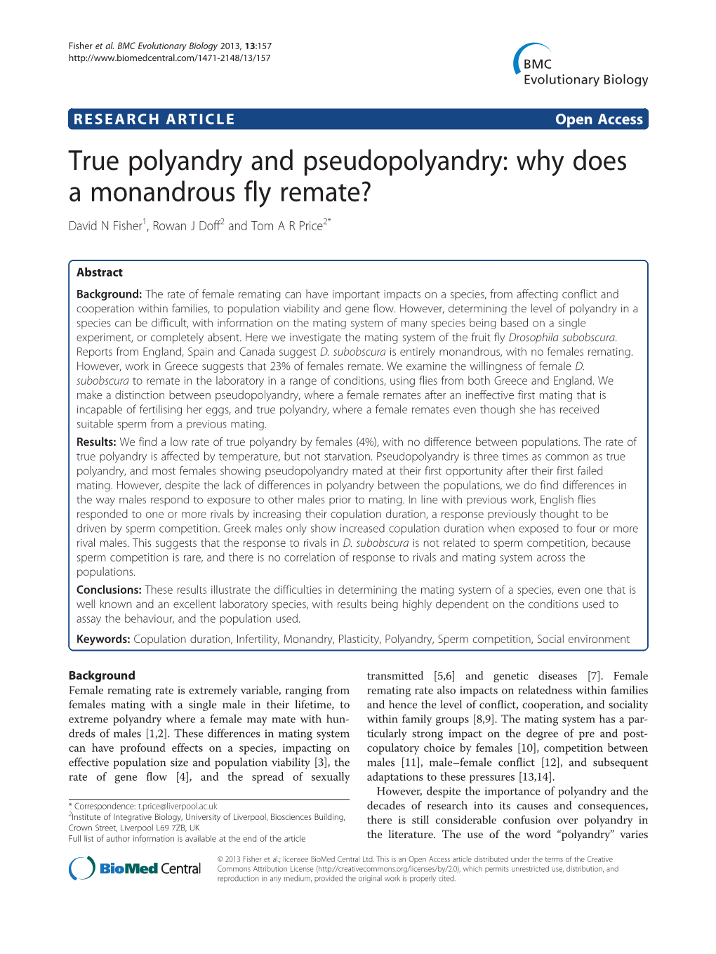 True Polyandry and Pseudopolyandry: Why Does a Monandrous Fly Remate? David N Fisher1, Rowan J Doff2 and Tom a R Price2*