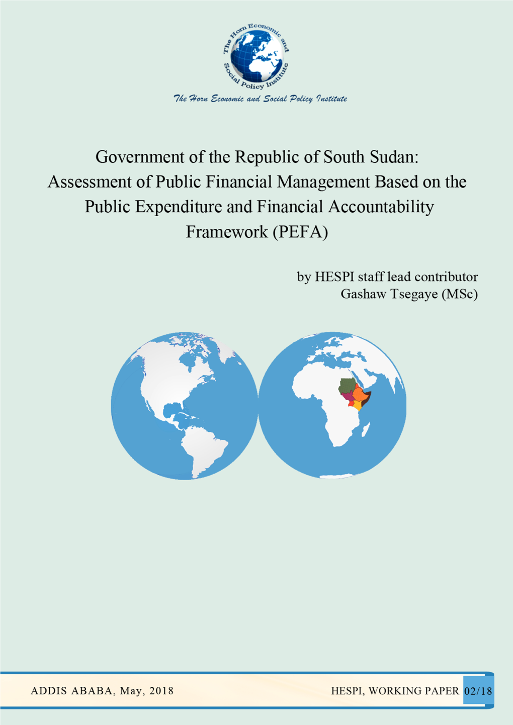 Government of the Republic of South Sudan: Assessment of Public Financial Management Based on the Public Expenditure and Financial Accountability Framework (PEFA)