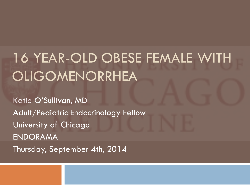 16 Year-Old Obese Female with Oligomenorrhea