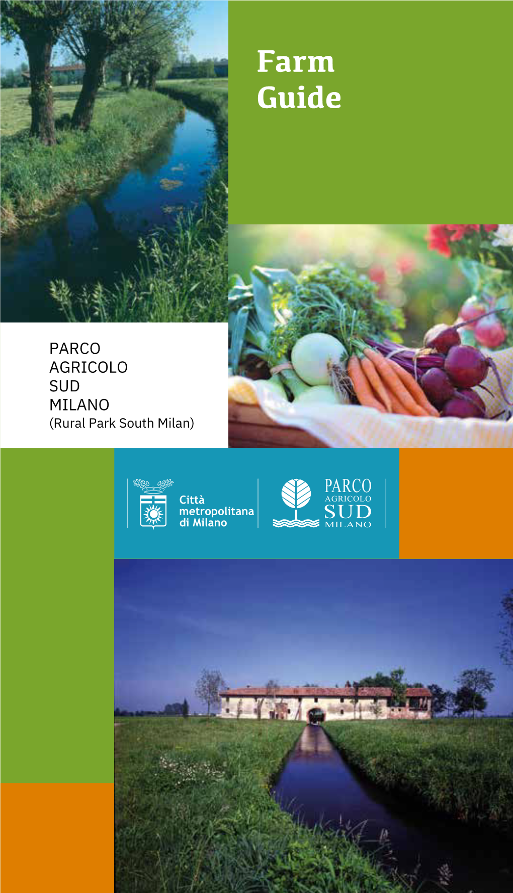 Farm Guide Parco Agricolo Sud Milano 2019 Edition Published by Parco Agricolo Sud Milano Governing Institution: Città Metropolitana Di Milano