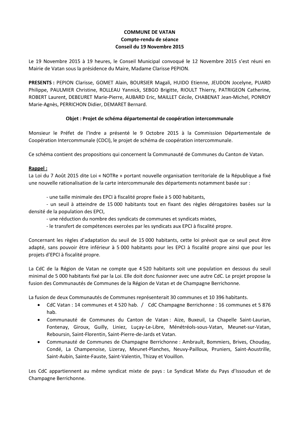 COMMUNE DE VATAN Compte-Rendu De Séance Conseil Du 19 Novembre 2015 Le 19 Novembre 2015 À 19 Heures, Le Conseil Municipal Conv