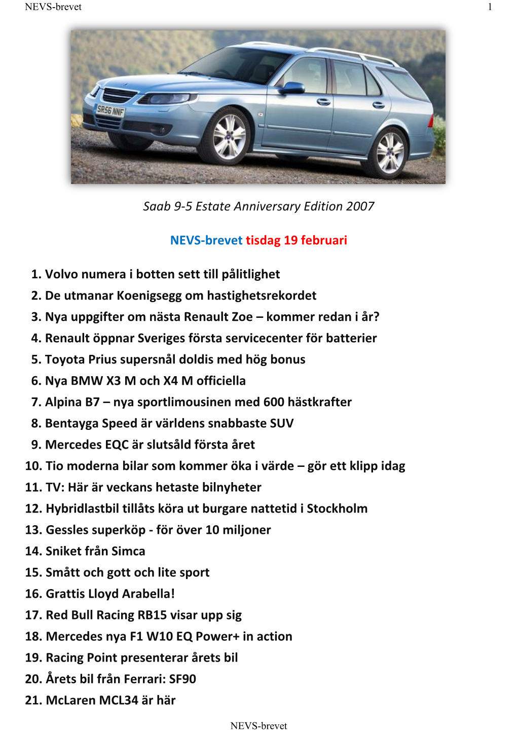 Saab 9-5 Estate Anniversary Edition 2007 NEVS-Brevet Tisdag 19 Februari 1. Volvo Numera I Botten Sett Till Pålitlighet 2. De Ut