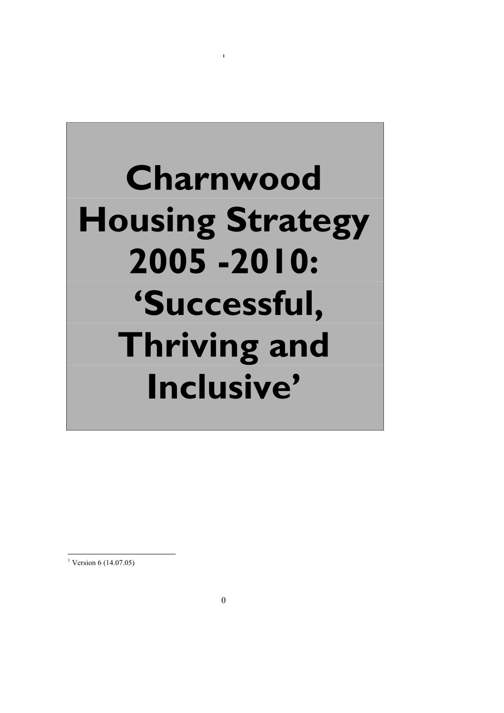 Charnwood Housing Strategy 2005 -2010: ‘Successful, Thriving and Inclusive’