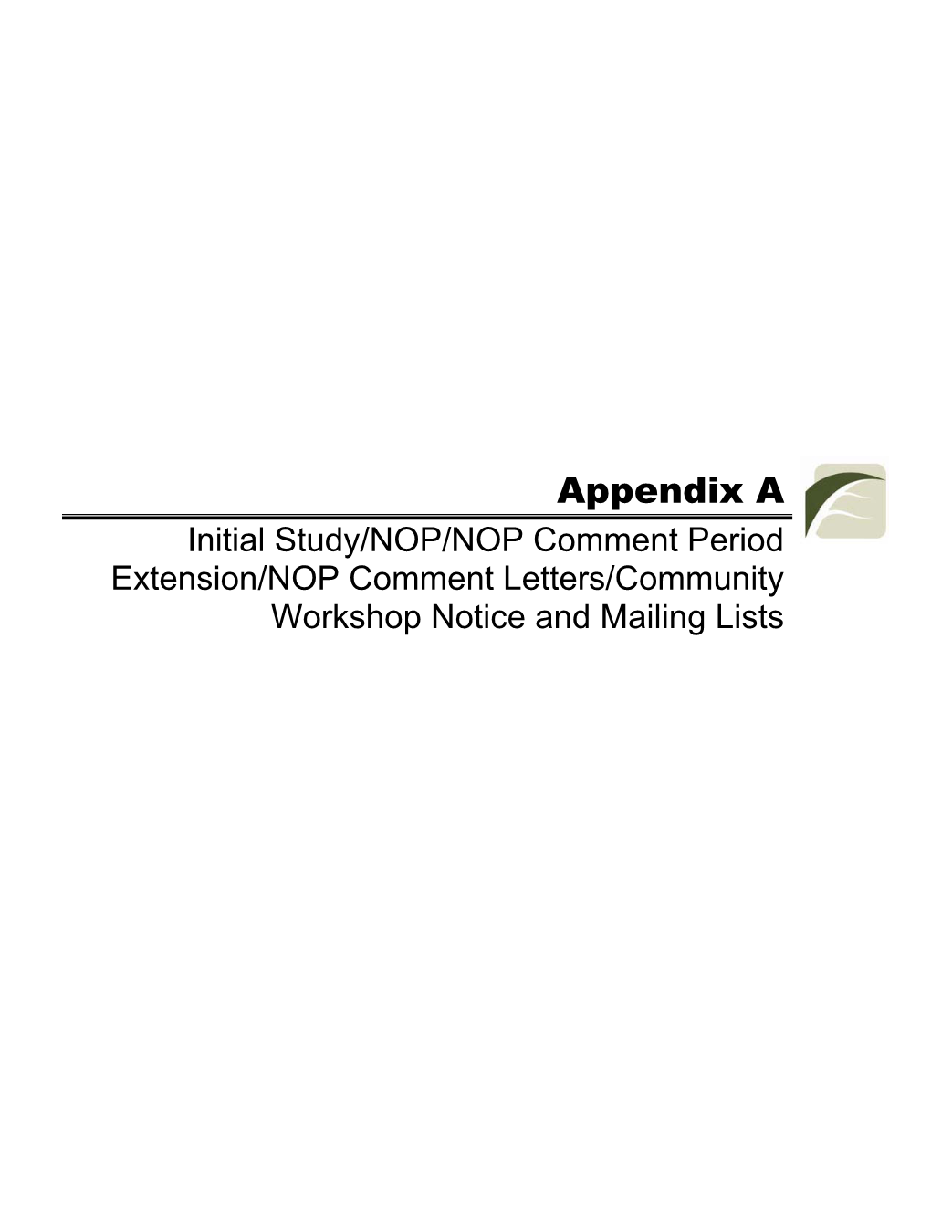 Appendix a Initial Study/NOP/NOP Comment Period Extension/NOP Comment Letters/Community Workshop Notice and Mailing Lists Initial Study