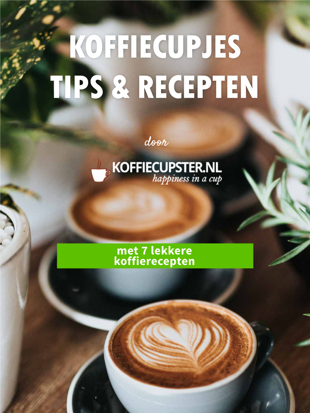 Met 7 Lekkere Koffierecepten Geschiedenis Van Koffie Ofﬁe Wordt Al Ruim Duizend Jaar Gedronken Over De Hele Wereld En Het Is Nu Populairder Dan Ooit Ktevoren