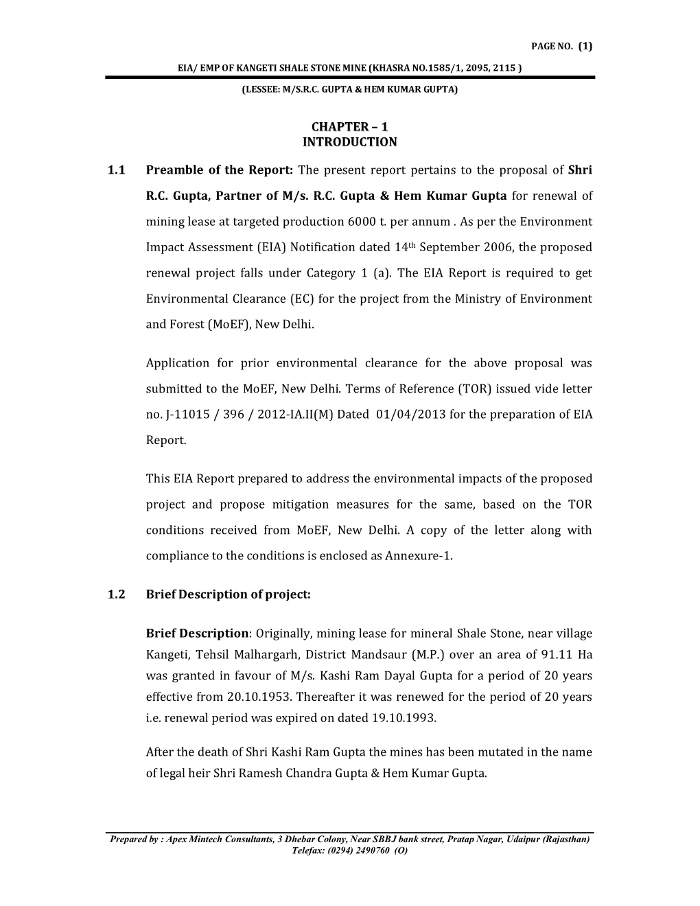 The Present Report Pertains to the Proposal of Shri RC Gupta, Partner O