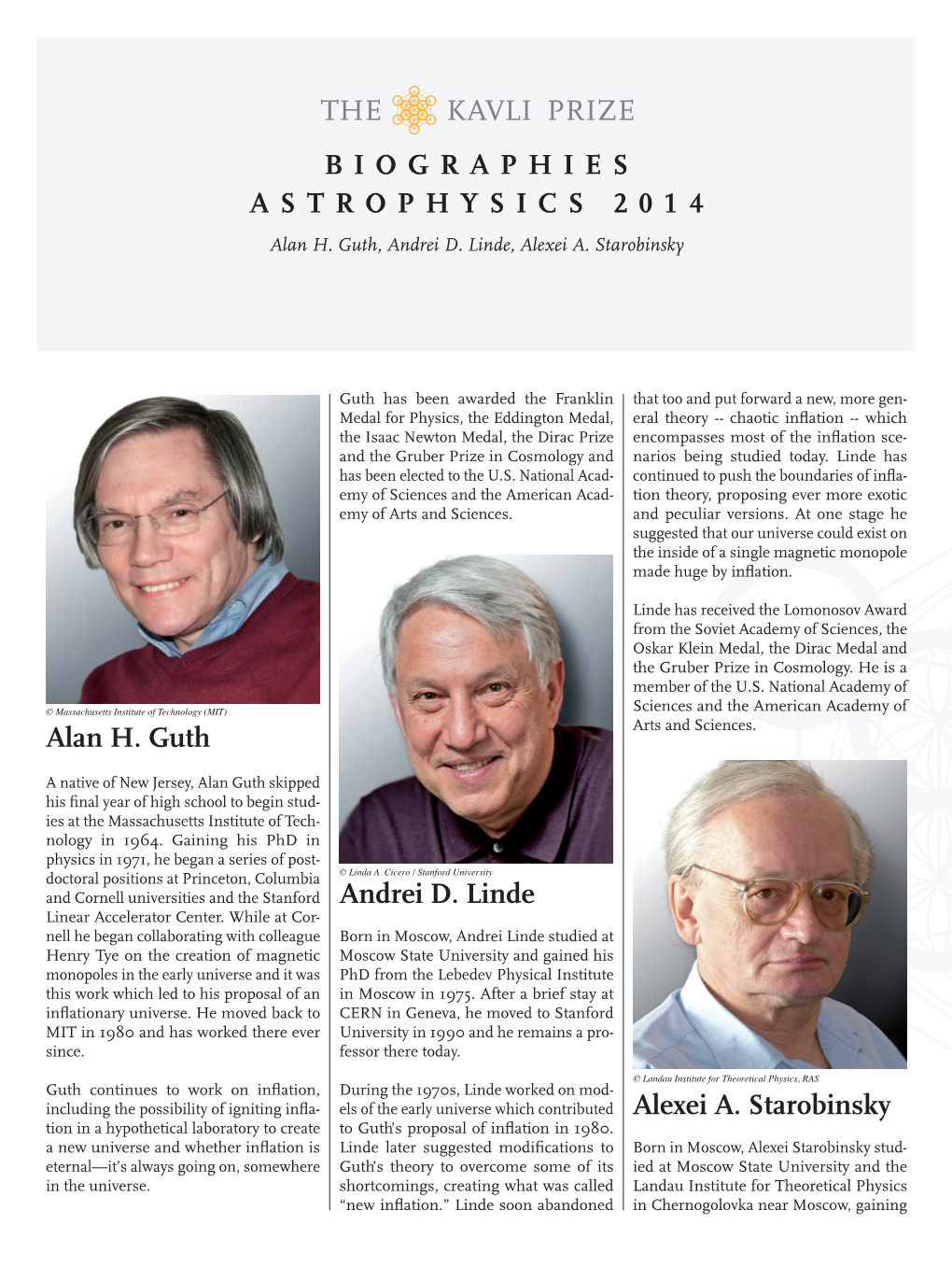 Alan H. Guth Andrei D. Linde Alexei A. Starobinsky BIOGRAPHIES