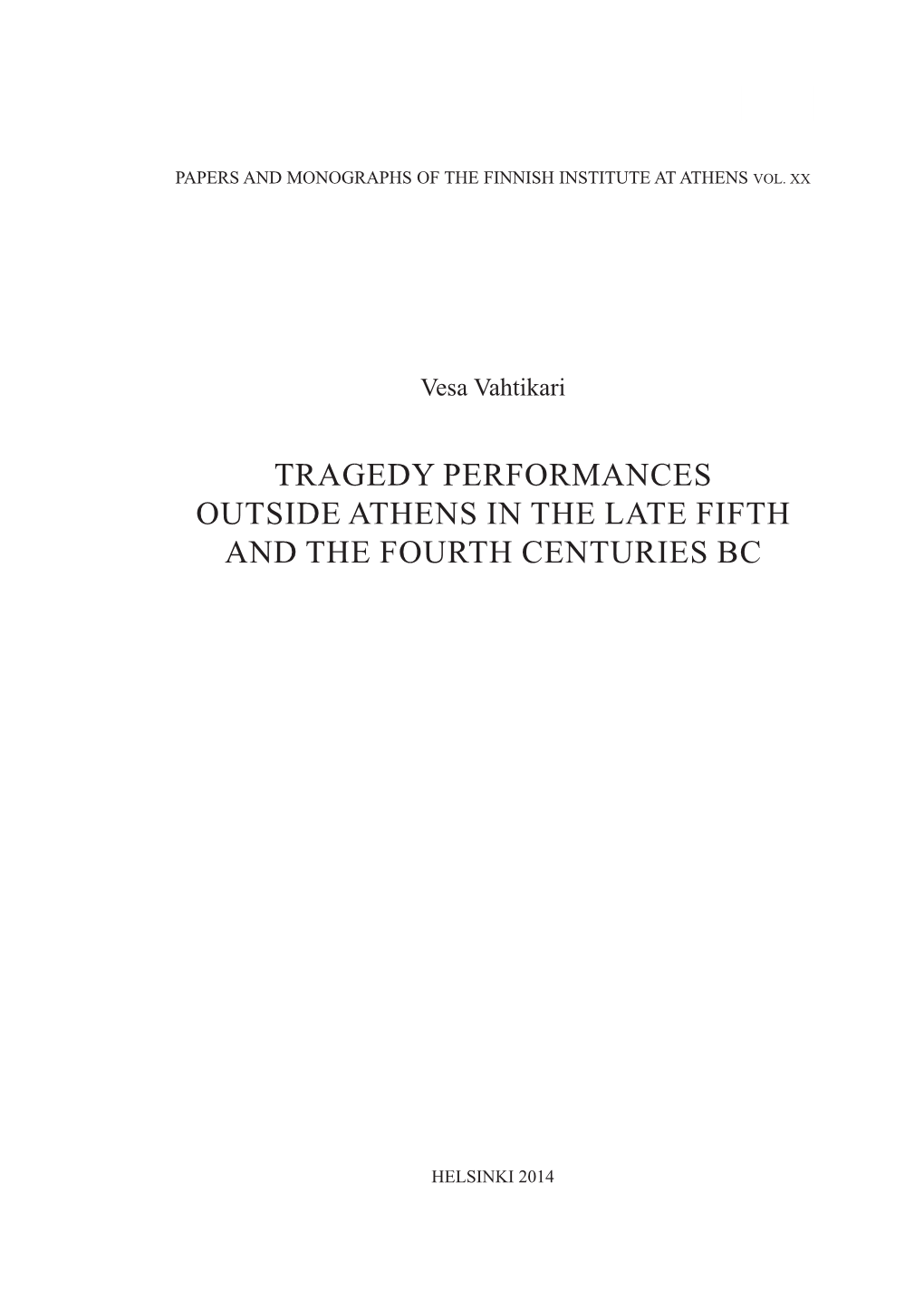 Tragedy Performances Outside Athens in the Late Fifth and the Fourth Centuries Bc