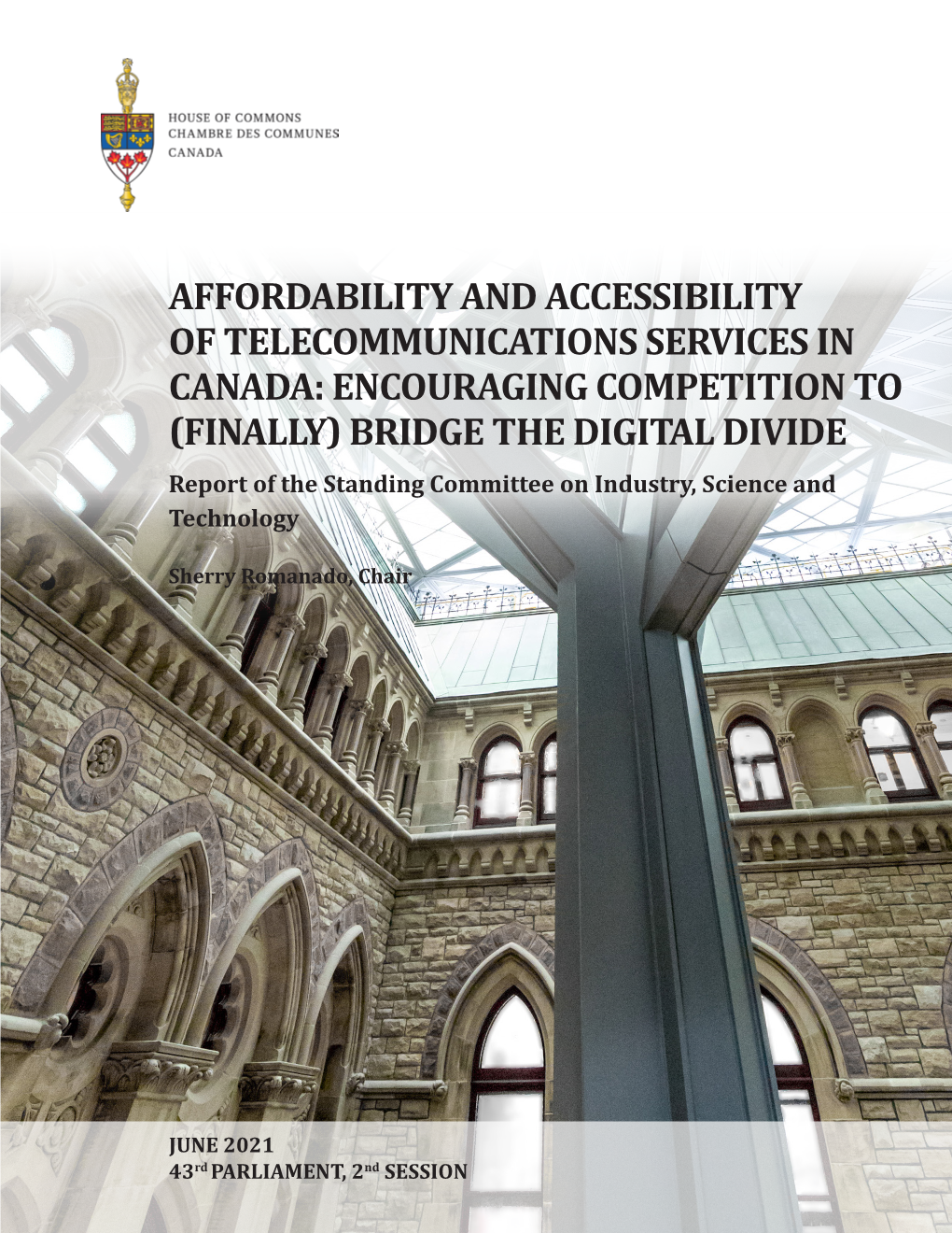 ENCOURAGING COMPETITION to (FINALLY) BRIDGE the DIGITAL DIVIDE Report of the Standing Committee on Industry, Science and Technology