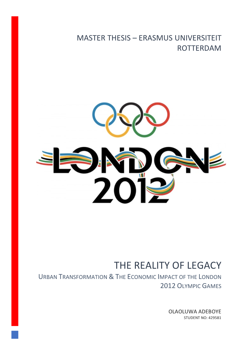 The Reality of Legacy Urban Transformation & the Economic Impact of the London 2012 Olympic Games