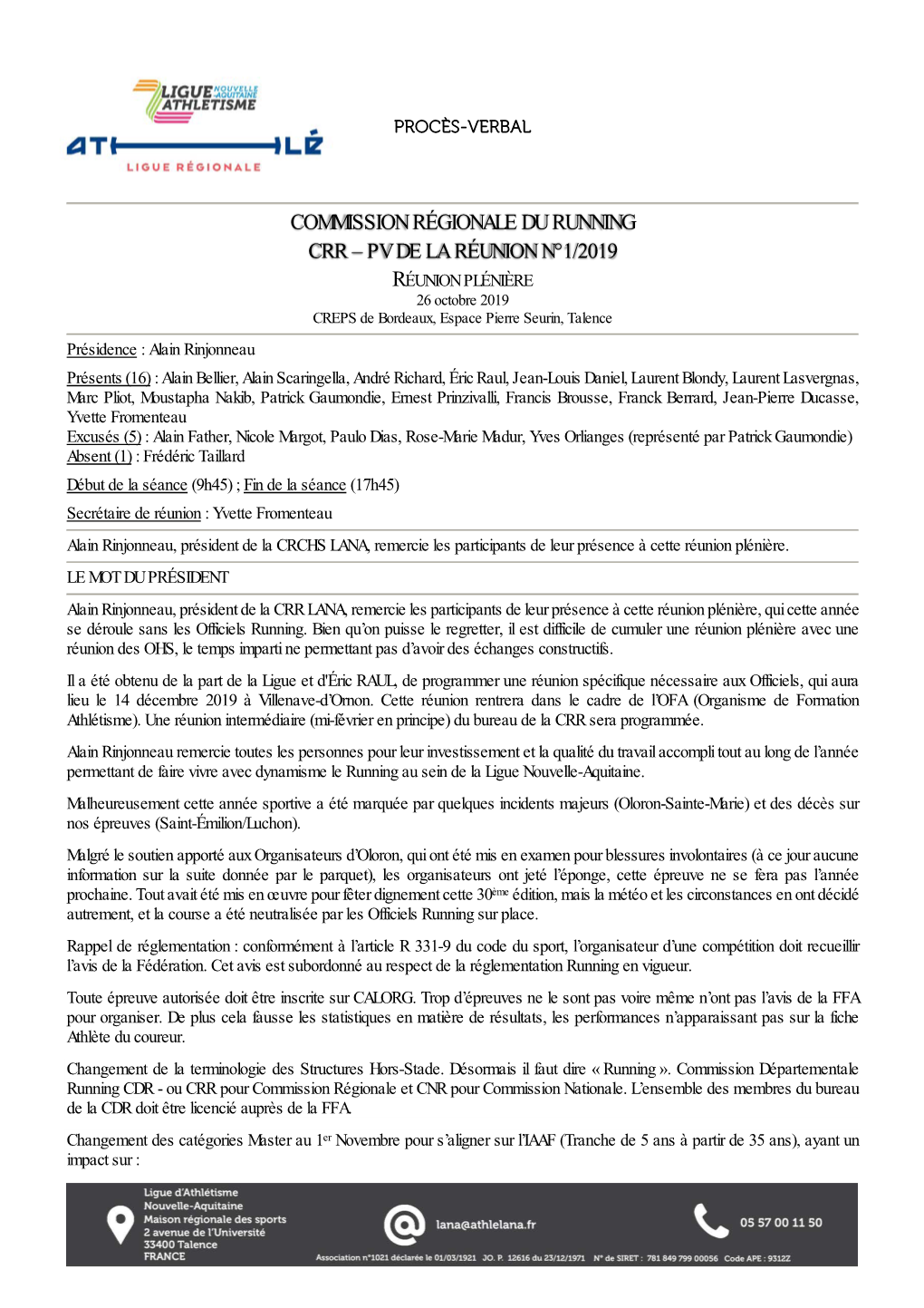 COMMISSION RÉGIONALE DU RUNNING CRR – PV DE LA RÉUNION N°1/2019 RÉUNION PLÉNIÈRE 26 Octobre 2019 CREPS De Bordeaux, Espace Pierre Seurin, Talence