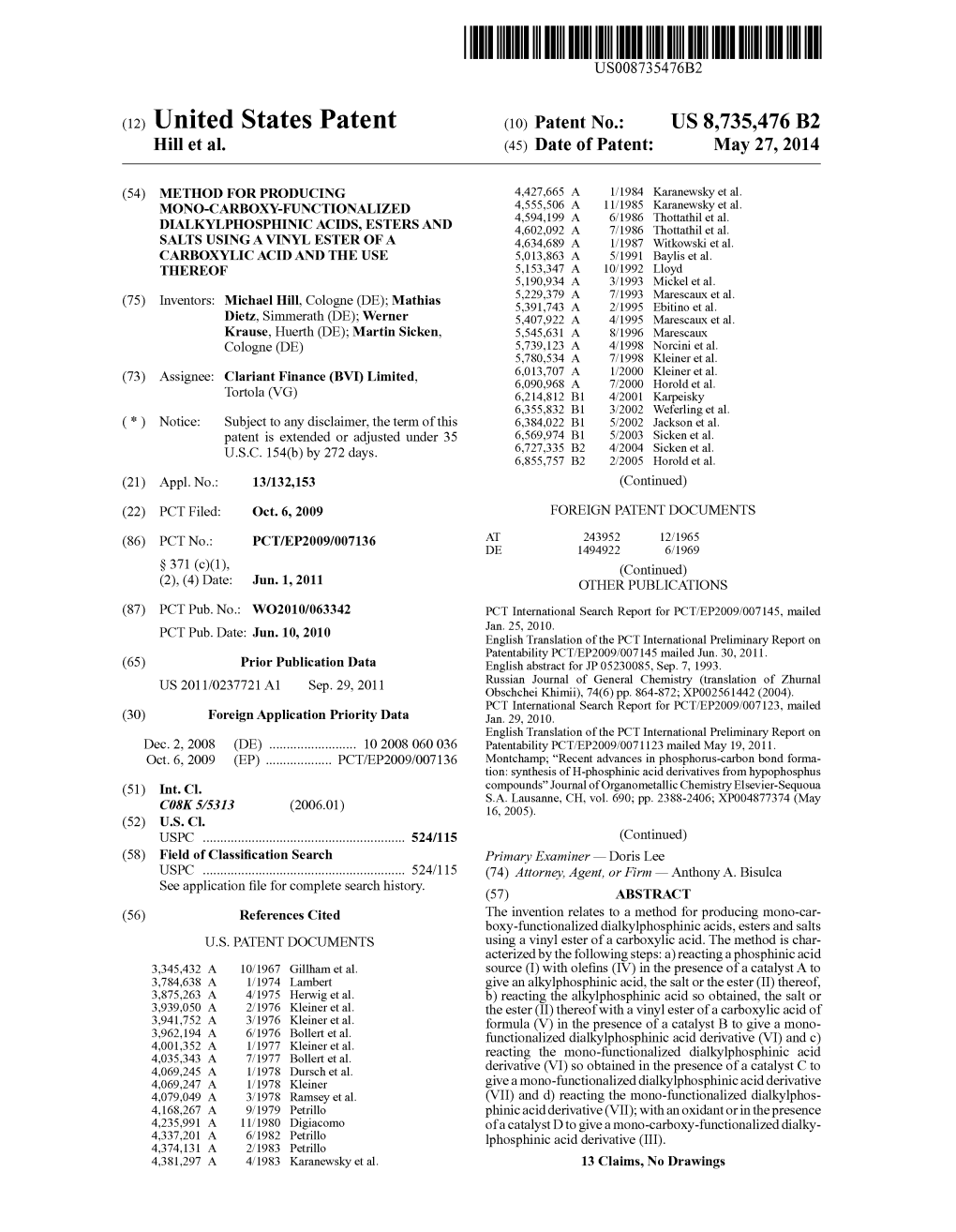 (12) United States Patent (10) Patent No.: US 8,735,476 B2 Hill Et Al