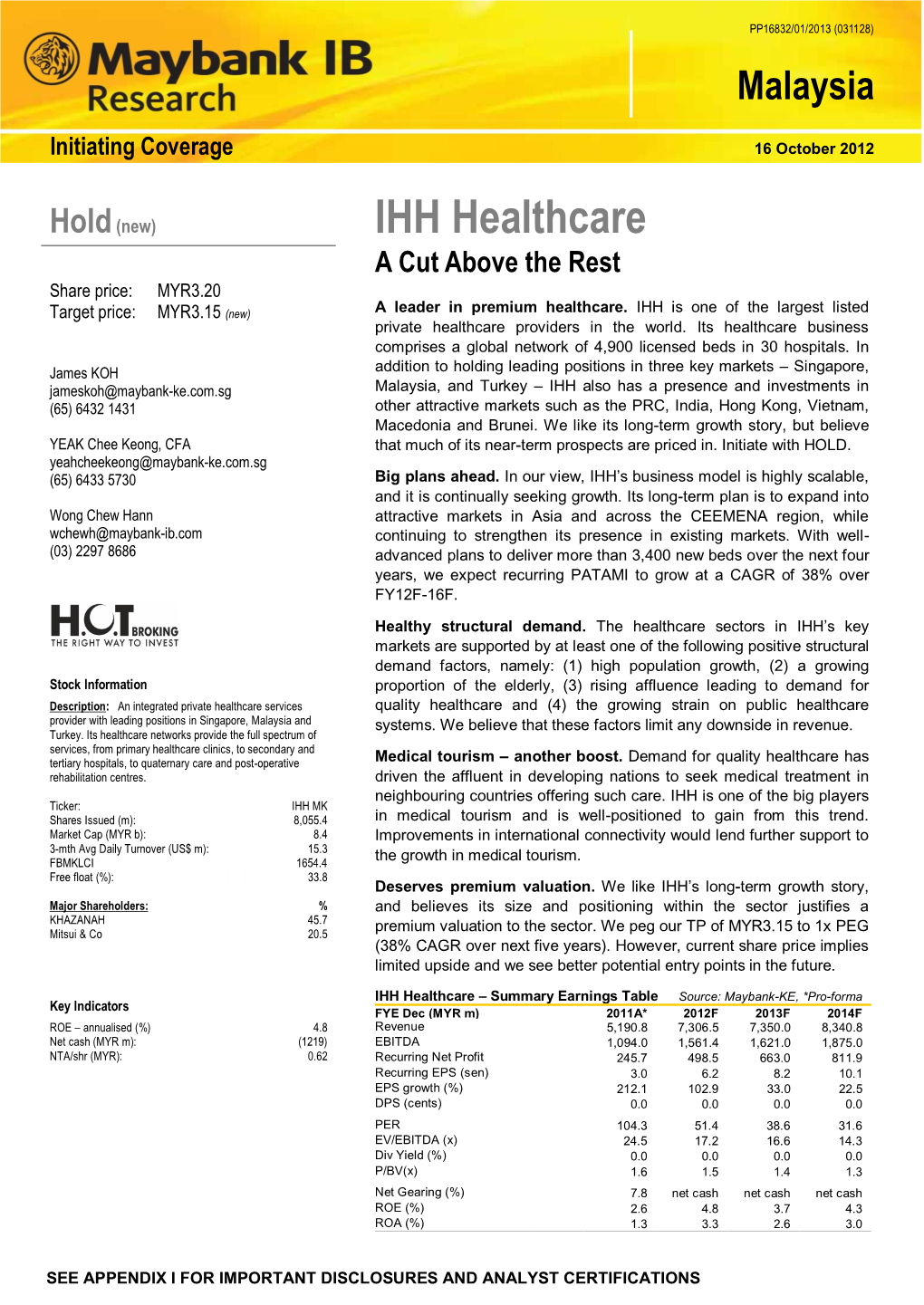 IHH Healthcare a Cut Above the Rest Share Price: MYR3.20 Target Price: MYR3.15 (New) a Leader in Premium Healthcare