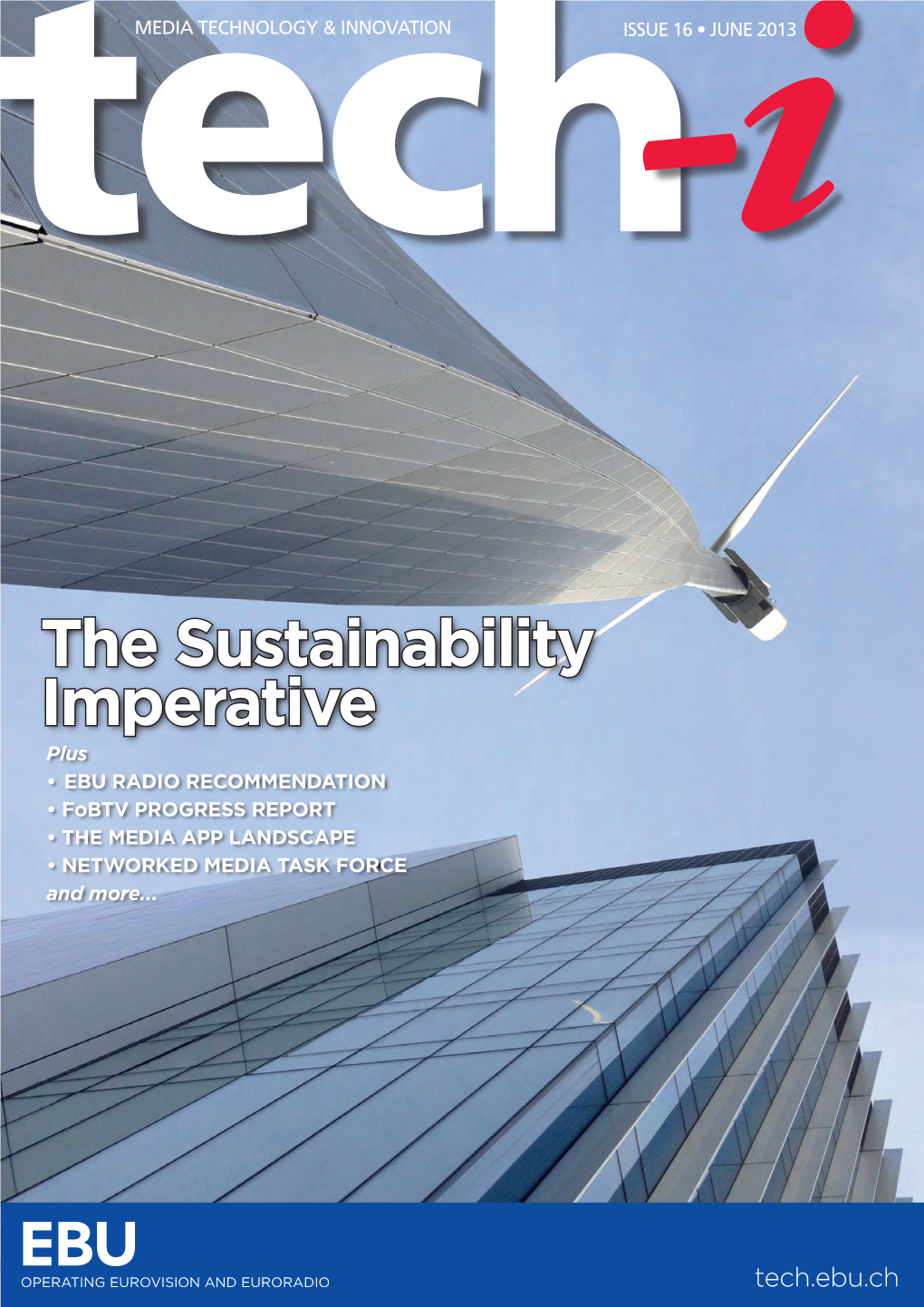 The Sustainability Imperative Plus • EBU RADIO RECOMMENDATION • Fobtv PROGRESS REPORT • the MEDIA APP LANDSCAPE • NETWORKED MEDIA TASK FORCE and More