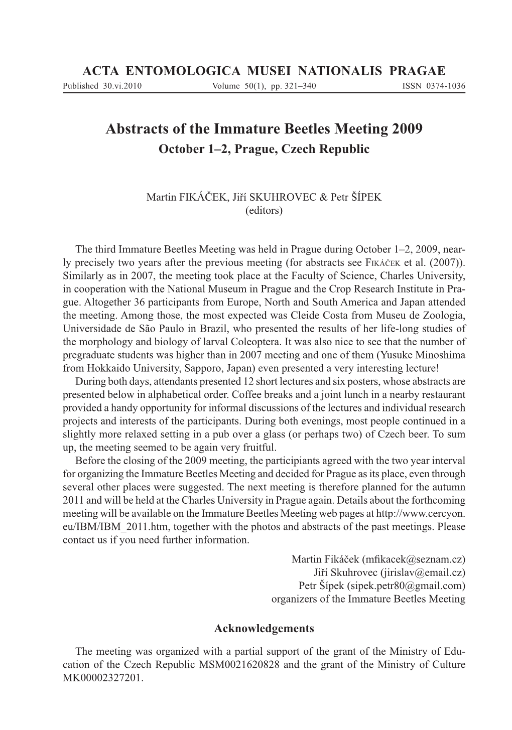 Abstracts of the Immature Beetles Meeting 2009 October 1–2, Prague, Czech Republic