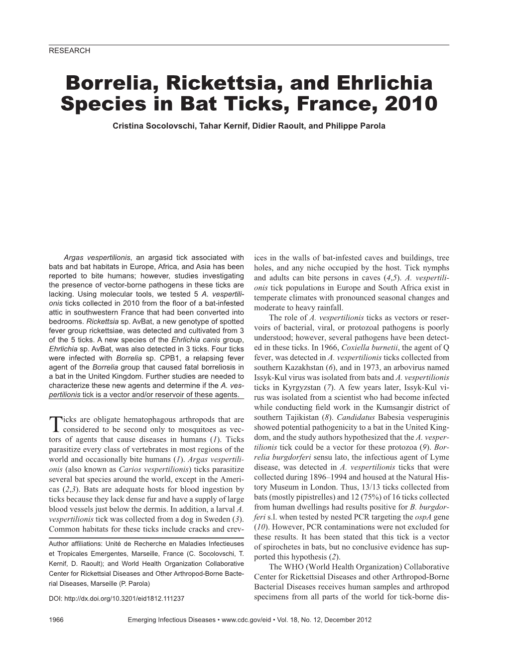 Borrelia, Rickettsia, and Ehrlichia Species in Bat Ticks, France, 2010 Cristina Socolovschi, Tahar Kernif, Didier Raoult, and Philippe Parola