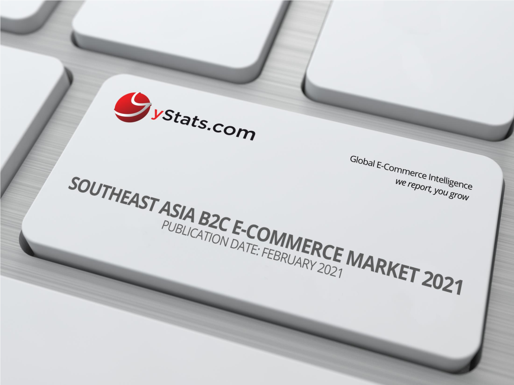 Southeast Asia B2C E-Commerce Market 2021 By