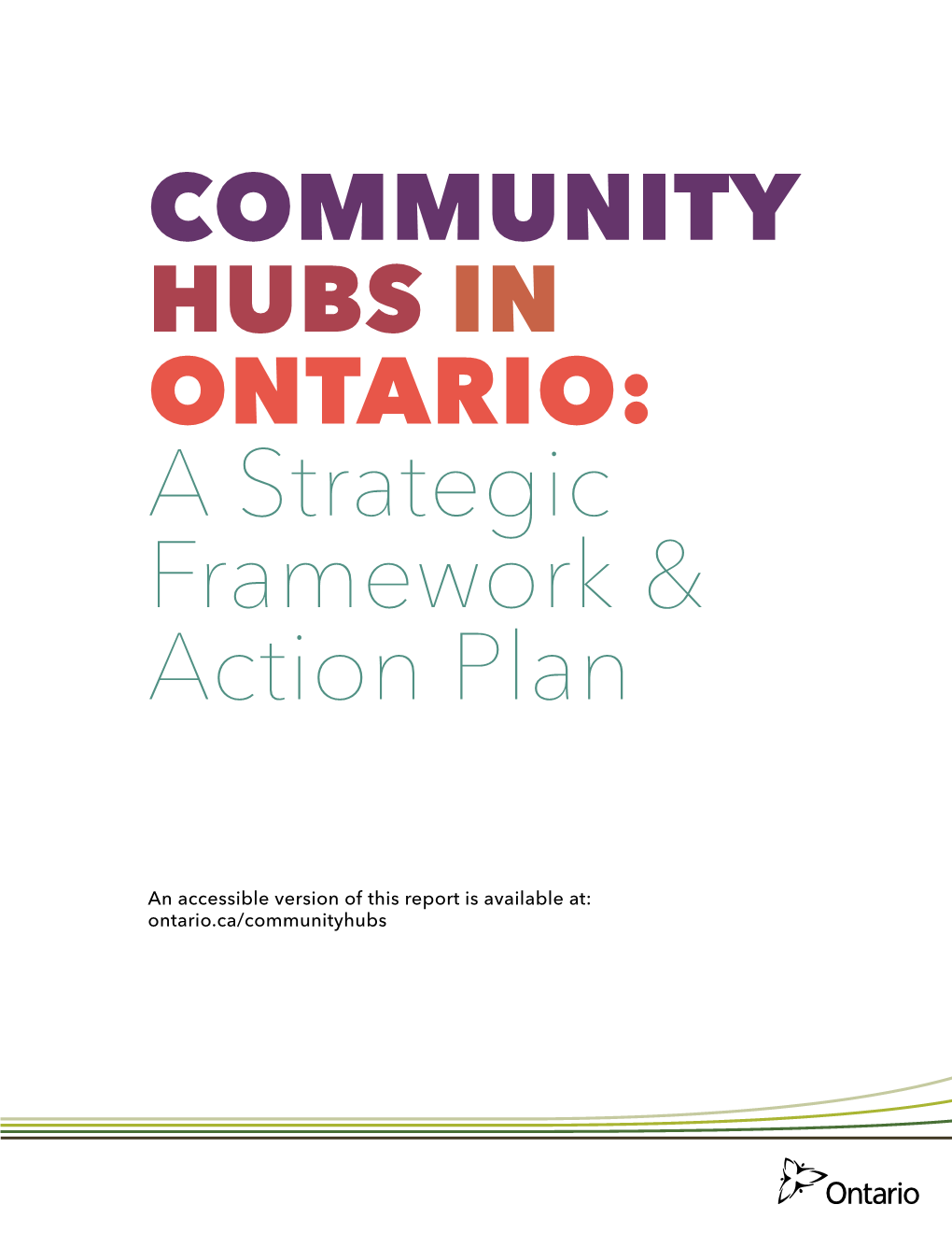 COMMUNITY HUBS in ONTARIO: a Strategic Framework & Action Plan