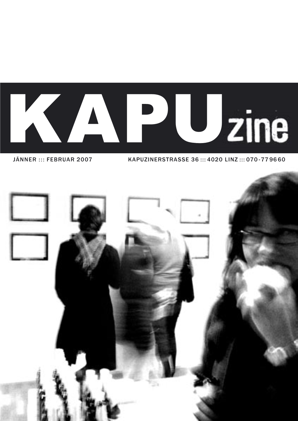 FEBRUAR 2007 KAPUZINERSTRASSE 36 ::: 4020 LINZ ::: 070 -77 96 60 IMPRESSUM Kapuzine JÄNNER/ FEBRUAR 2007