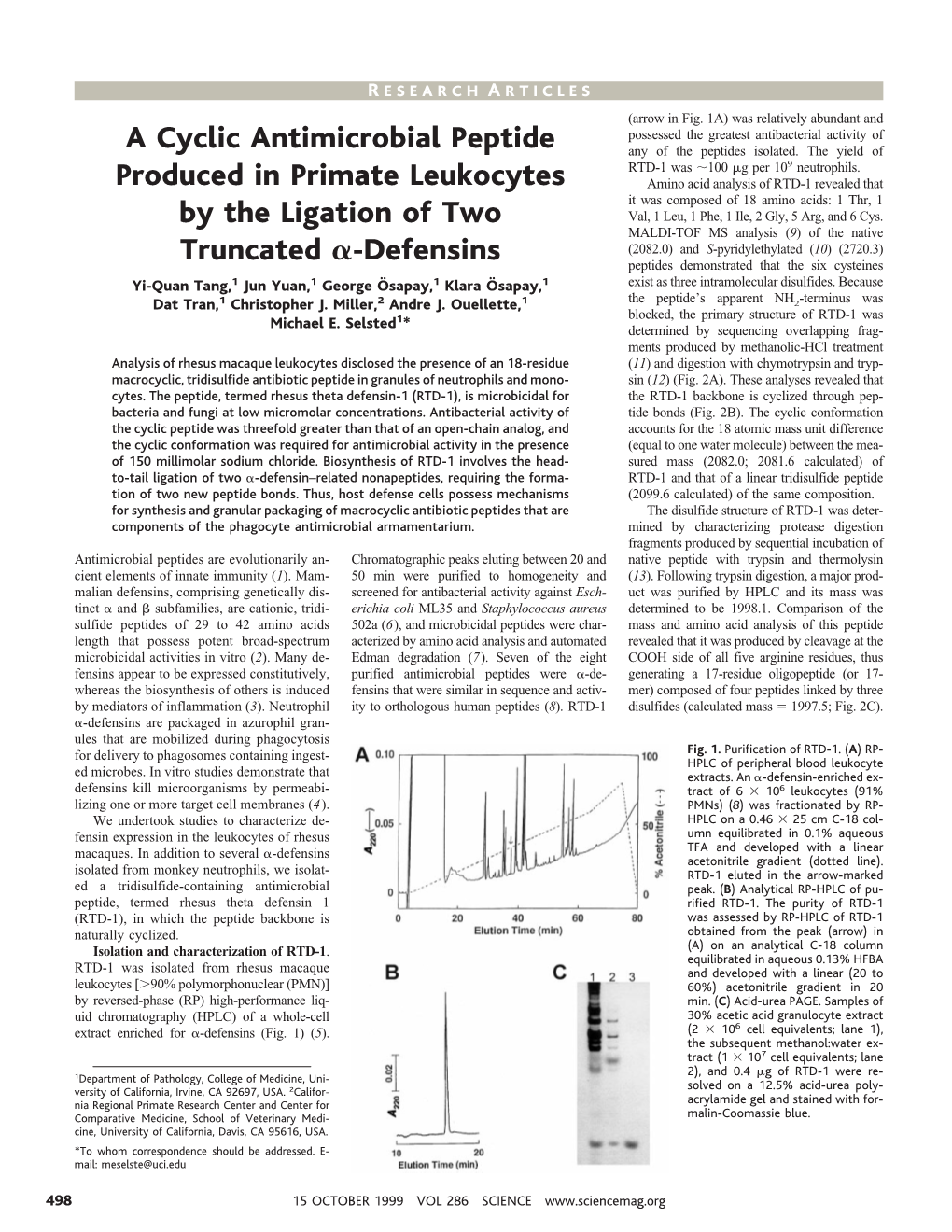 A Cyclic Antimicrobial Peptide Produced in Primate Leukocytes by the Ligation of Two Truncated -Defensins