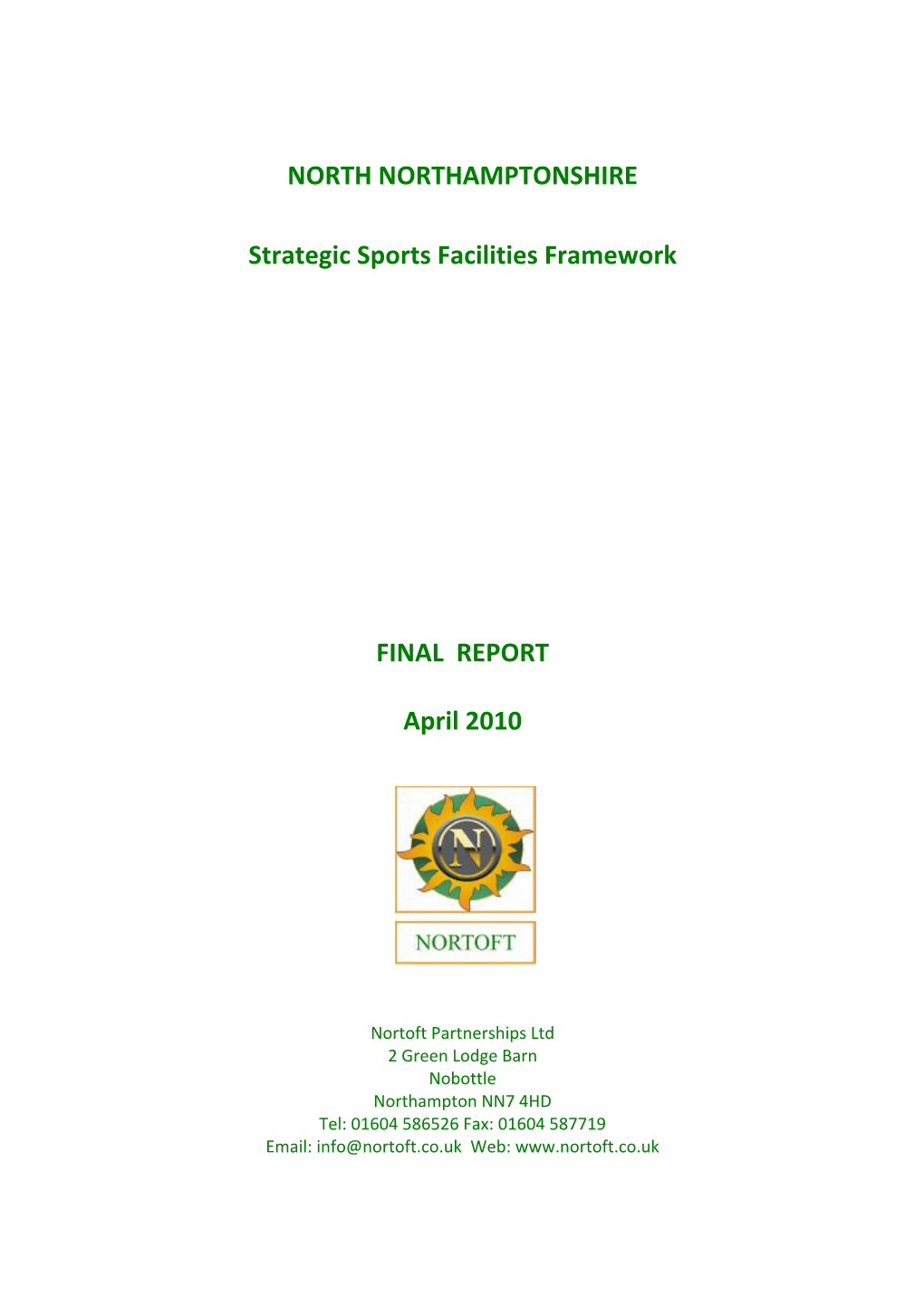 NORTH NORTHAMPTONSHIRE Strategic Sports Facilities Framework FINAL REPORT April 2010