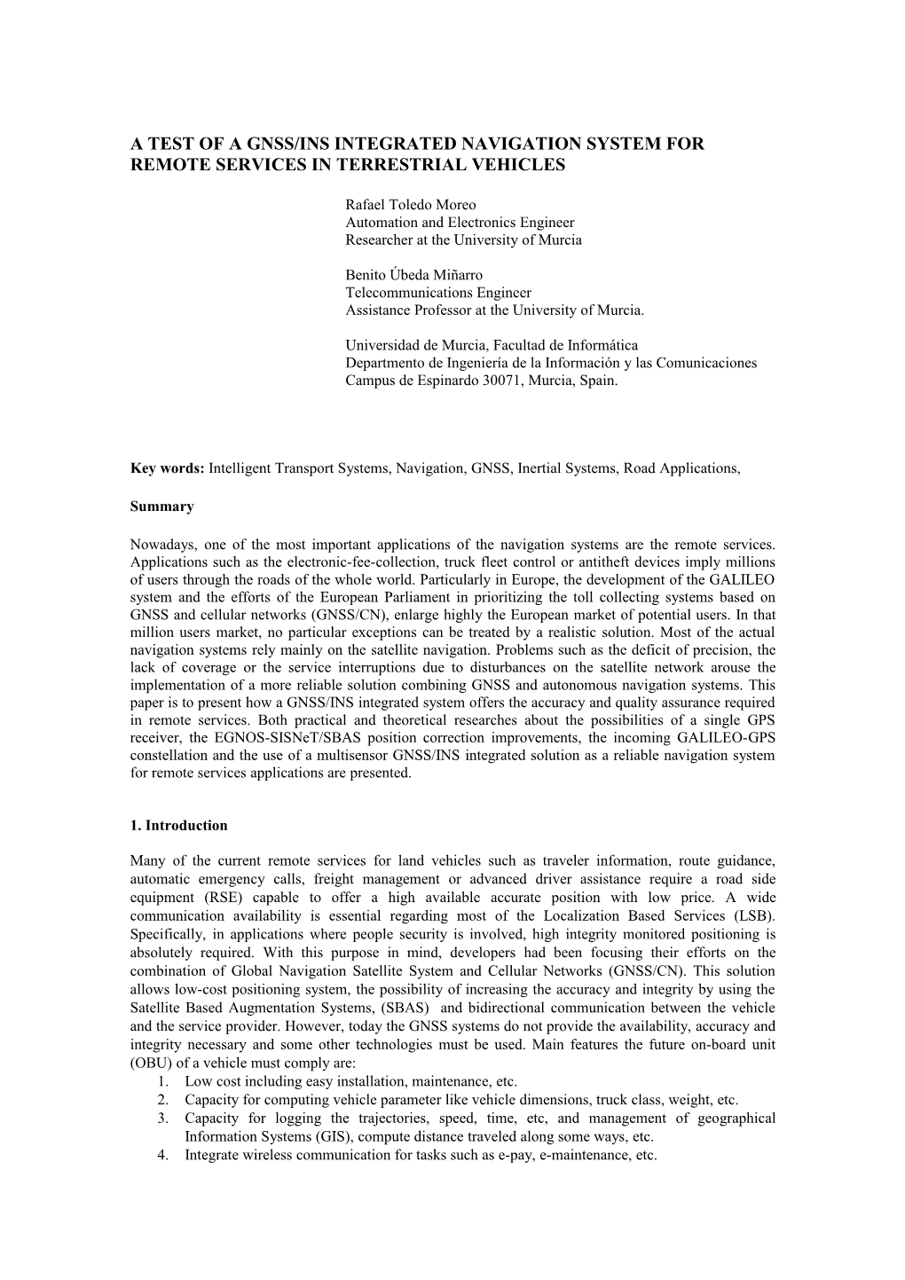 A Test of a GNSS/INS Integrated Navigation System for Remote Services in Terrestrial Vehicles