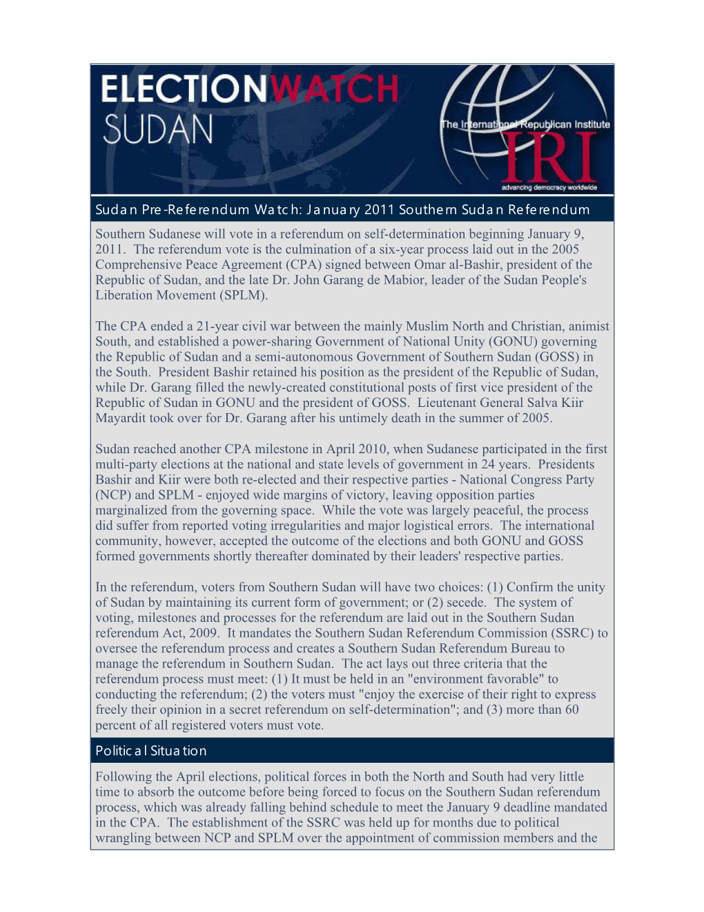 Sudan Pre-Referendum Watch: January 2011 Southern Sudan Referendum Southern Sudanese Will Vote in a Referendum on Self-Determination Beginning January 9, 2011