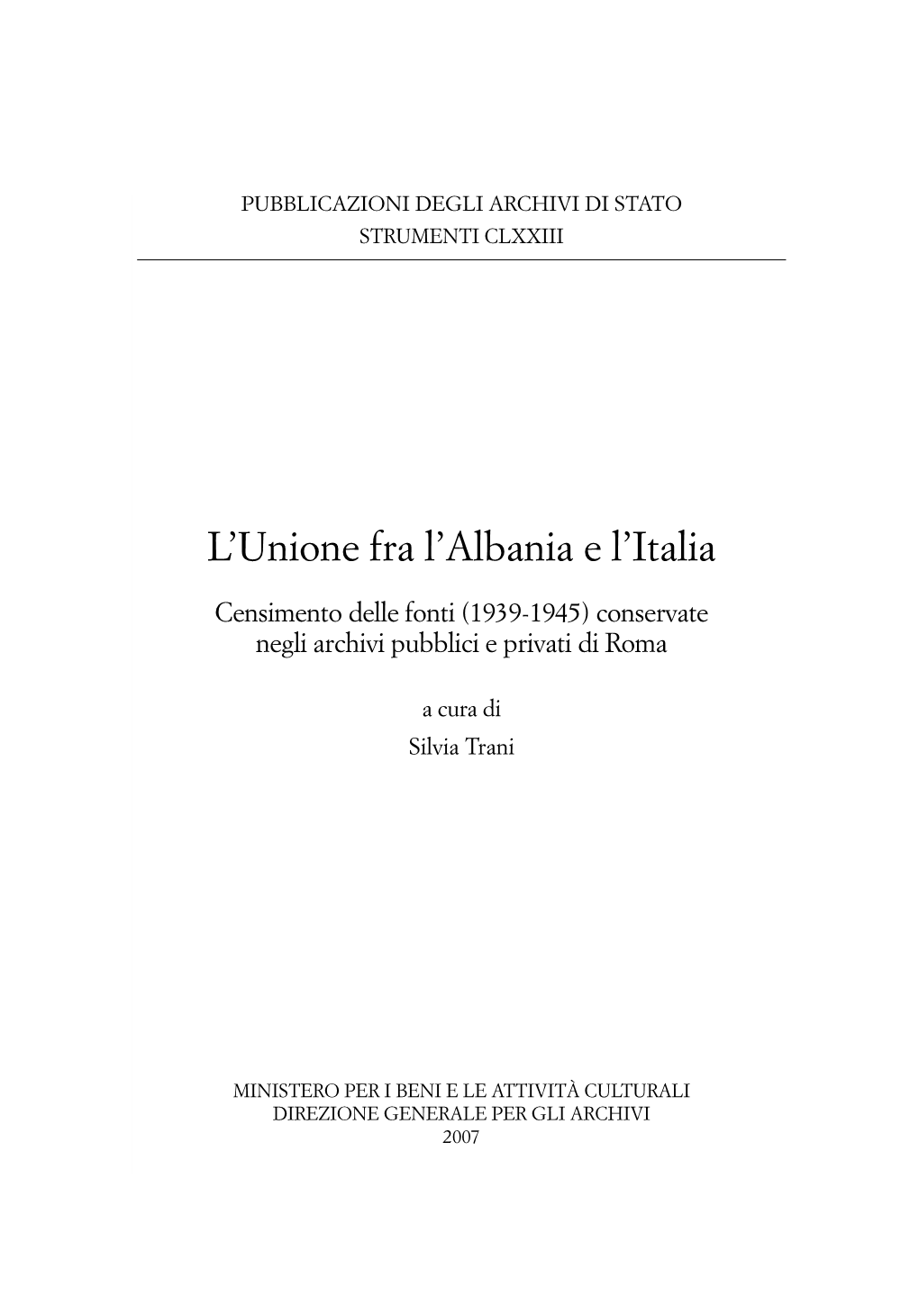 L'unione Fra L'albania E L'italia. Censimento Delle Fonti (1939-1945