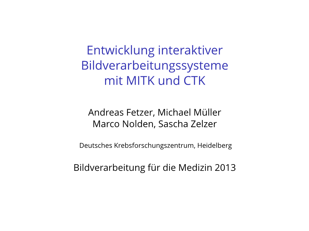 Entwicklung Interaktiver Bildverarbeitungssysteme Mit MITK Und CTK