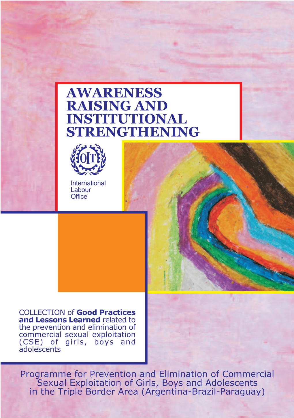 Awareness Raising and Institutional Strengthening