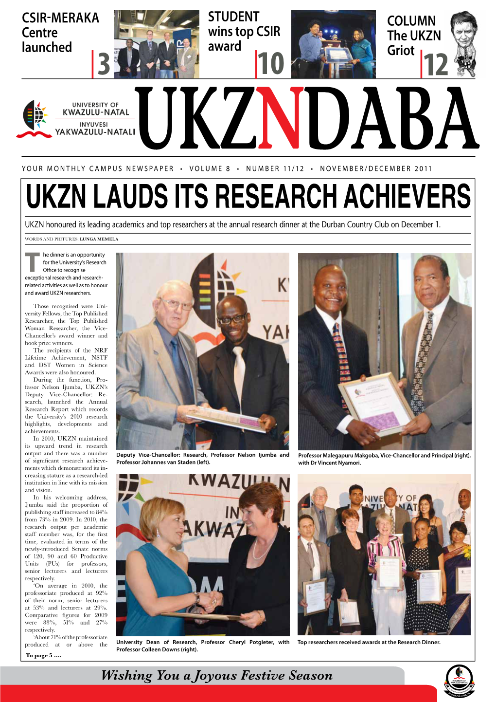 UKZN Lauds Its Research Achievers UKZN Honoured Its Leading Academics and Top Researchers at the Annual Research Dinner at the Durban Country Club on December 1