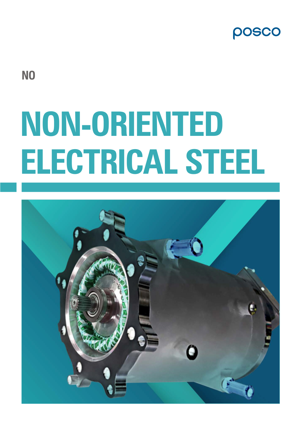 NON-ORIENTED ELECTRICAL STEEL Electrical Steels Have Excellent Electro-Magnetic Properties
