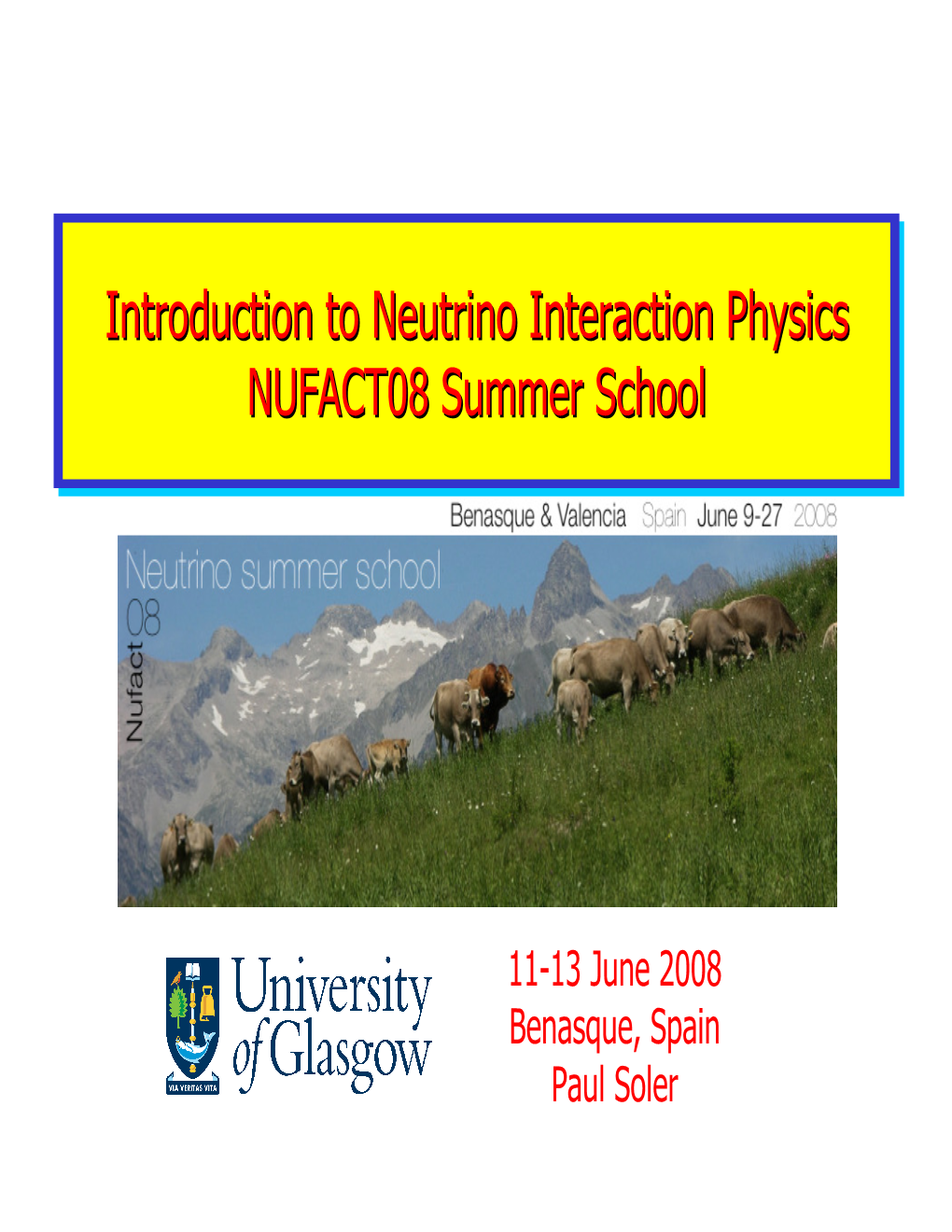 Introduction to Neutrino Interaction Physics NUFACT08 Summer