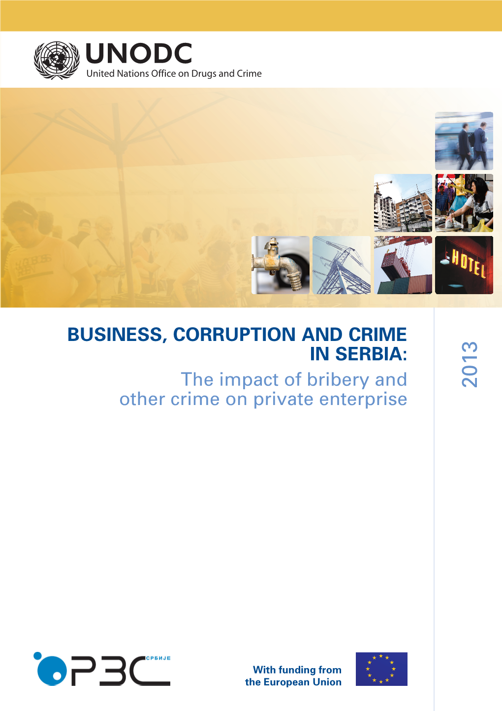 BUSINESS, CORRUPTION and CRIME in SERBIA: the Impact of Bribery and Other Crime on Private Enterprise 2013